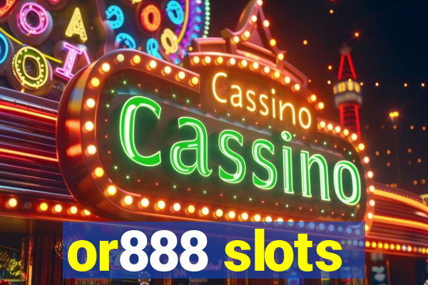 or888 slots