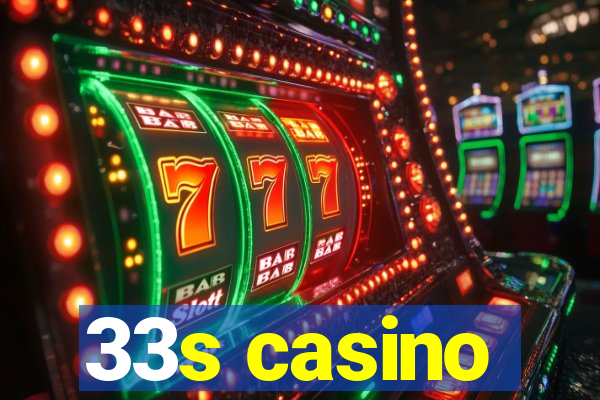 33s casino