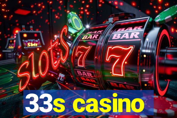 33s casino