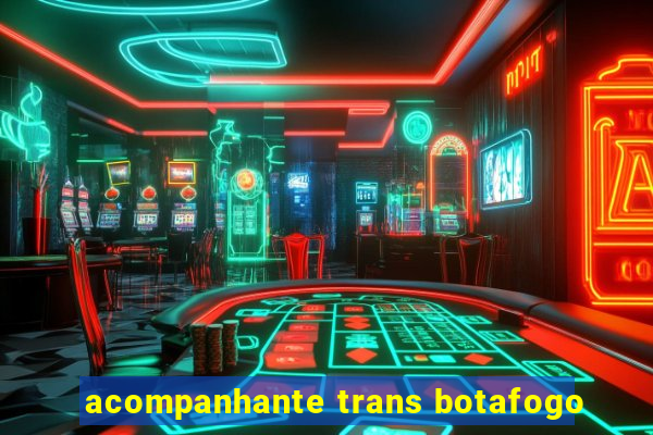 acompanhante trans botafogo