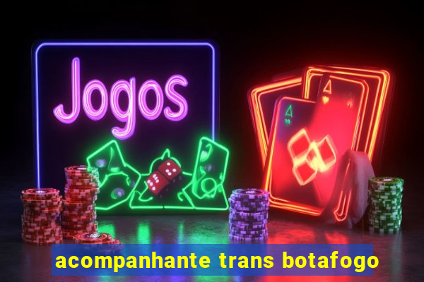 acompanhante trans botafogo