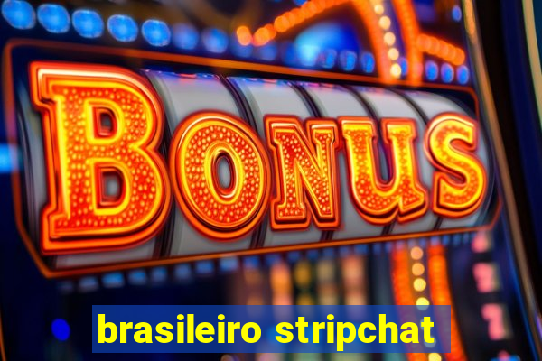 brasileiro stripchat