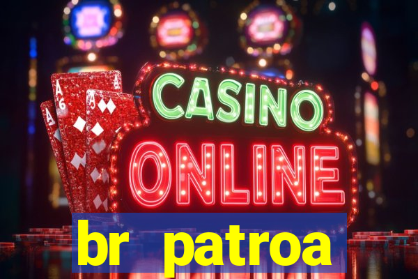 br patroa plataforma jogo online