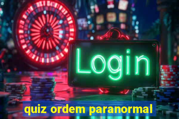 quiz ordem paranormal