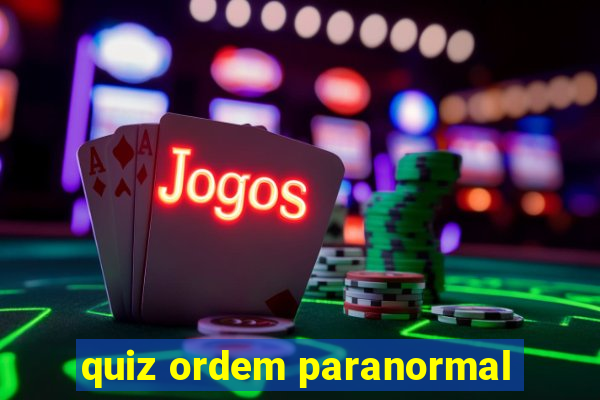 quiz ordem paranormal