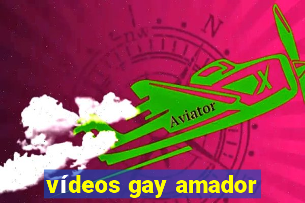 vídeos gay amador