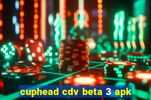 cuphead cdv beta 3 apk