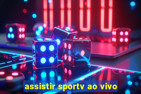 assistir sportv ao vivo