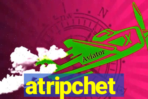 atripchet