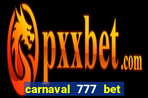 carnaval 777 bet paga mesmo