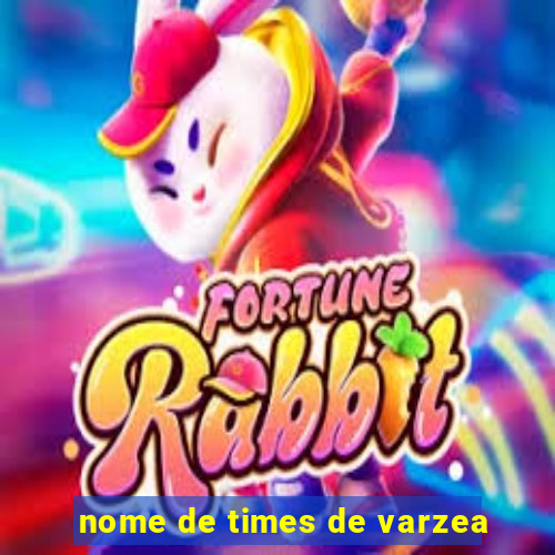 nome de times de varzea