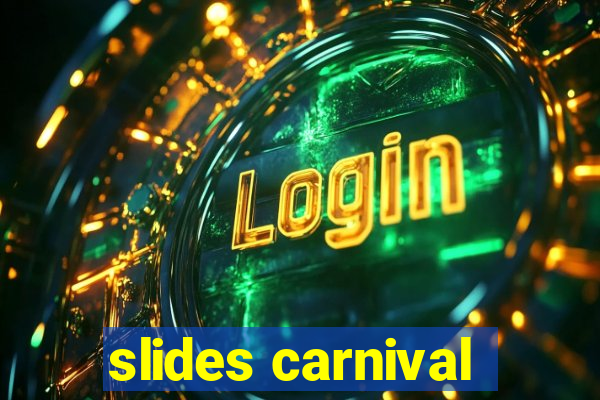 slides carnival