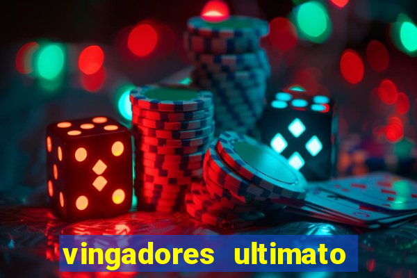 vingadores ultimato assistir dublado