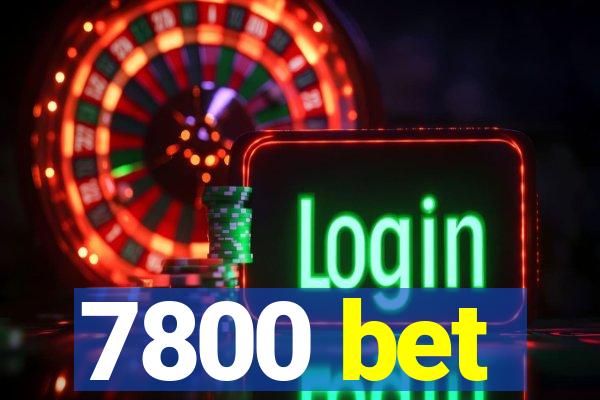 7800 bet