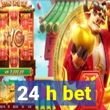 24 h bet