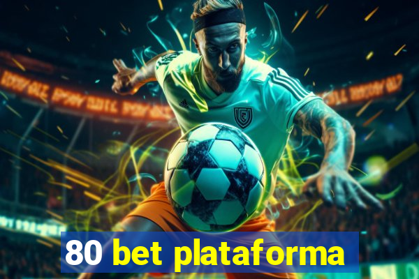 80 bet plataforma