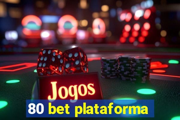 80 bet plataforma