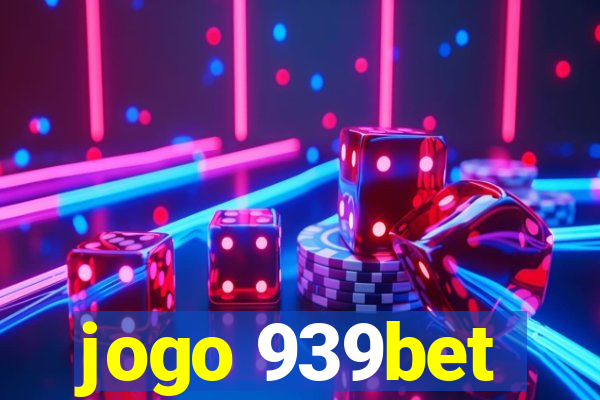 jogo 939bet