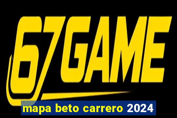 mapa beto carrero 2024