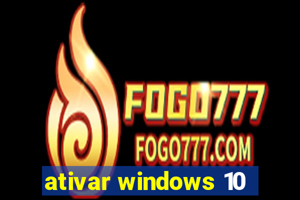 ativar windows 10