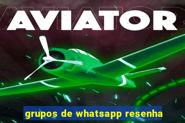 grupos de whatsapp resenha