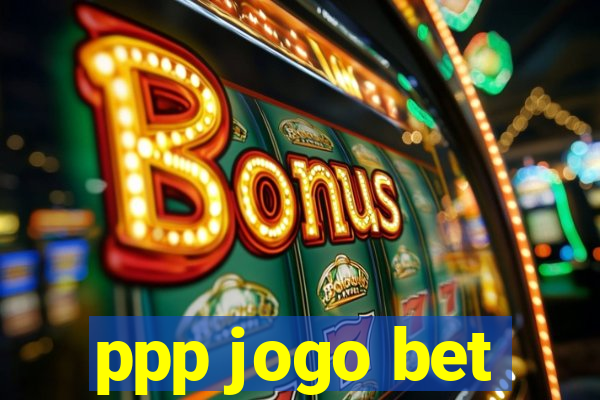 ppp jogo bet