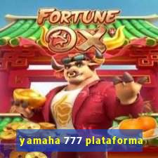 yamaha 777 plataforma