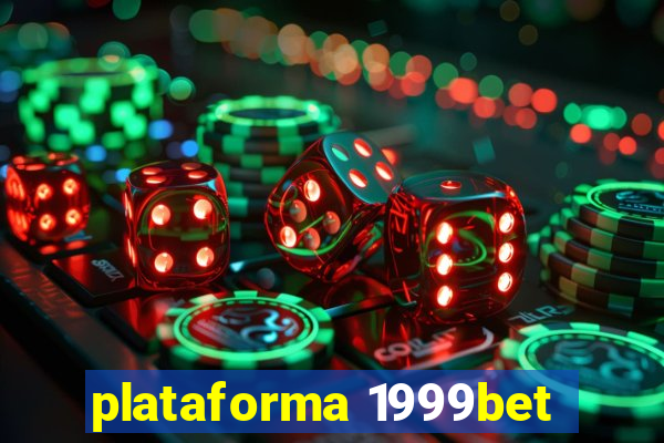 plataforma 1999bet