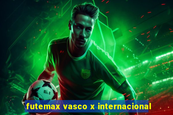 futemax vasco x internacional