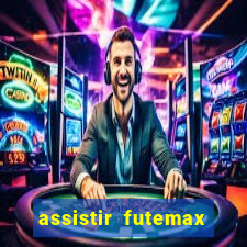 assistir futemax real madrid