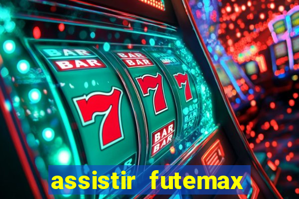 assistir futemax real madrid