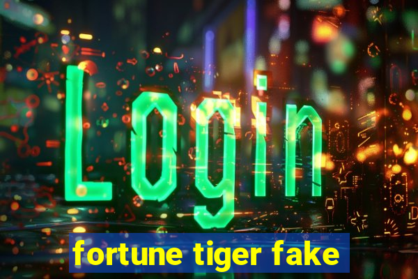 fortune tiger fake