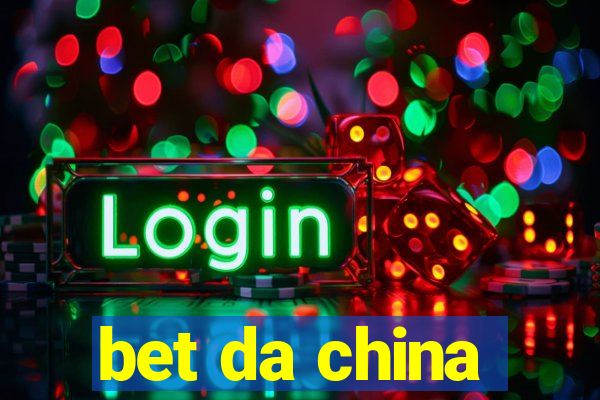 bet da china