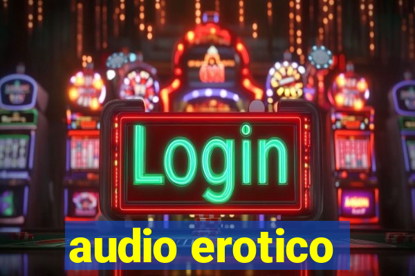 audio erotico