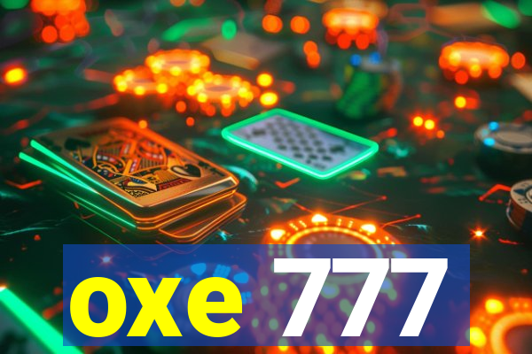 oxe 777