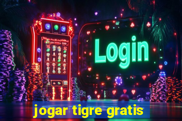 jogar tigre gratis