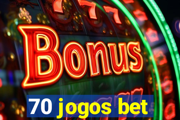 70 jogos bet