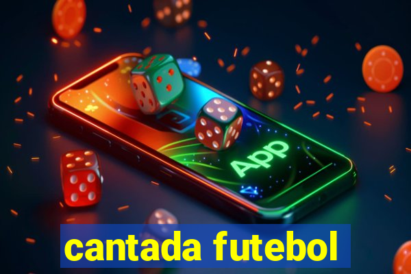 cantada futebol