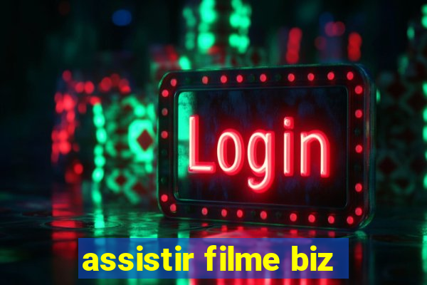 assistir filme biz