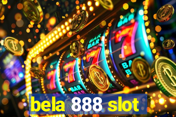 bela 888 slot