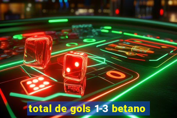 total de gols 1-3 betano