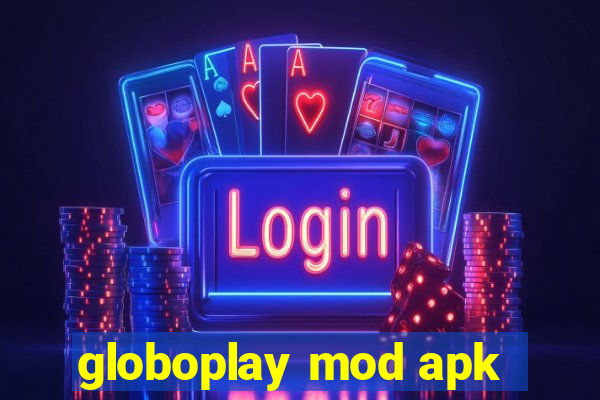 globoplay mod apk