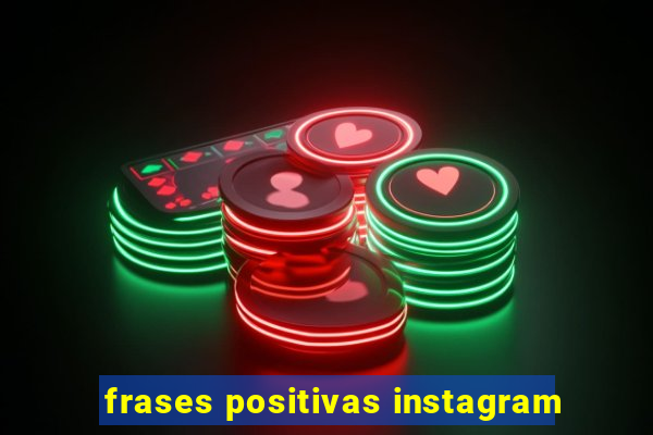 frases positivas instagram