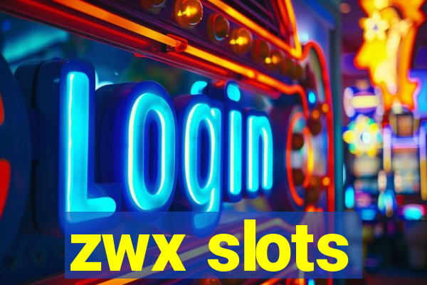 zwx slots