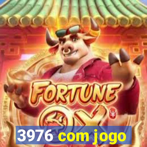 3976 com jogo