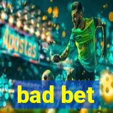 bad bet