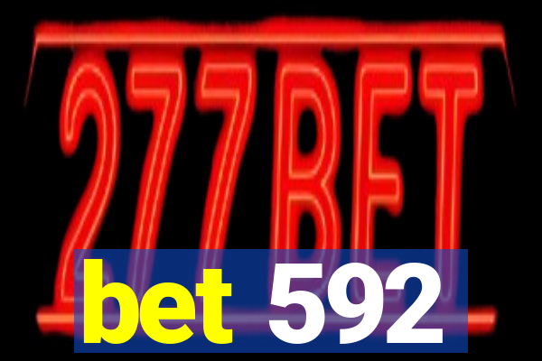 bet 592