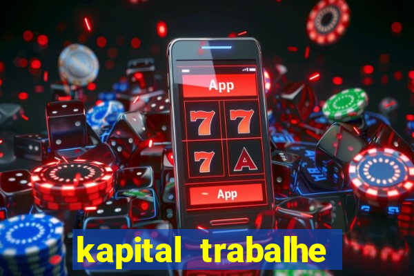 kapital trabalhe conosco porto velho