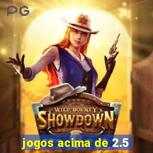 jogos acima de 2.5