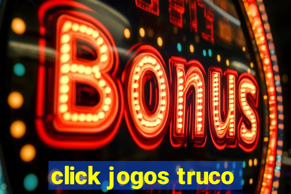 click jogos truco